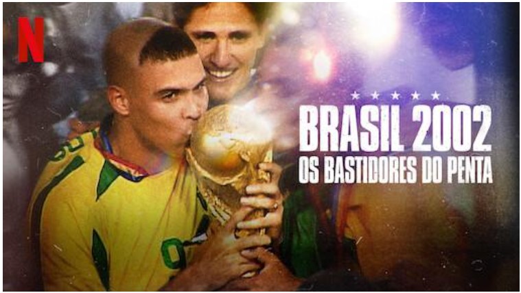 NETFLIX e a Copa do Mundo: Saiba mais sobre o documentário sobre a seleção brasileira do Penta! Captura de tela 2022 11 14 160736