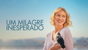 Sessão da Tarde de hoje exibe Um Milagre Inesperado; veja curiosidades e bastidores Pôster do filme "Um Milagre Inesperado" com Naomi Watts como Sam Bloom sorrindo ao ar livre sob um céu azul, segurando o pássaro que desempenha papel central na trama inspirada em fatos reais.